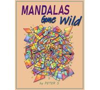 Mandalas Gone Wild