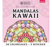 Mandalas Kawaii : 30 Coloriages Mignons pour la Méditation Active: Une expérience de bien-être visuel en 3 niveaux de complexité | Adapté aux ... Grand Format Carré | Collection Cyan Volume 5