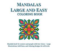 Mandalas Large and Easy coloring book: Mandala book for seniors and people with low vision - Large illustrations, bold lines, and relaxing designs for all levels.
