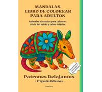 Mandalas Libro de Colorear para Adultos ¡Versión en ESPAÑOL!: Animales e insectos para colorear: alivio del estrés y calma interior.