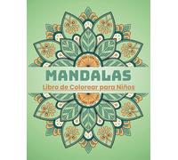 Mandalas Libro de Colorear para Niños: 50 Mandalas para Niños: Colorear, Relajarse y Aprender