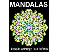 Mandalas Livre de coloriage: 50 motifs de mandalas simples à colorier pour plus de créativité et de détente pour enfants et adultes