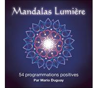 Mandalas Lumière: 54 programmations positives