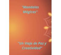 "Mandalas Mágicas": "Un Viaje de Paz y Creatividad"