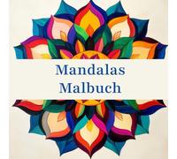 Mandalas Malbuch: Entspannen, ausmalen und genießen - 50 einfache und niedliche Designs