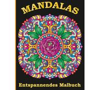 Mandalas - Malbuch zur Entspannung: 50 Wunderschöne Mandalas zur Stressreduktion