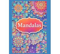 Mandalas: Mandalas to colour for adults or other stressed-out people