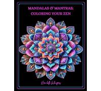 Mandalas & Mantras: Coloring Your Zen