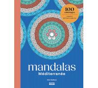 Mandalas Méditerranée: 100 coloriages