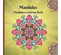Mandalas Mindfulness Coloring Book: An Adult Coloring Pages with 40 + Detailed Mandalas