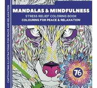 MANDALAS & MINDFULNESS: COLOURING FOR PEACE & RELAXATION