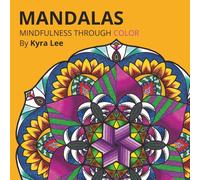 Mandalas: Mindfulness Through Color