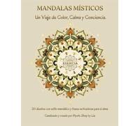 MANDALAS MISTICOS: Un viaje de color, calma y conciencia