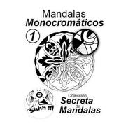 Mandalas Monocromáticos Vol 1: Colección Secreta de Mandalas. Libro de mandalas monocromáticos para relajarse y colorear sin estrés Solo un color.