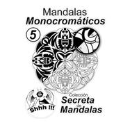 Mandalas Monocromáticos Vol 5: Colección Secreta de Mandalas: Libro de 25 mandalas monocromáticos para relajarse y colorear sin estrés. Solo un color.