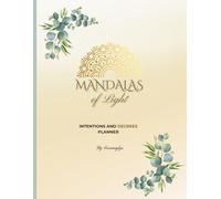 Mandalas of Light: Intentions and Decrees Planner: Adult Coloring Book: 21 Inspiring Designs for Inner Peace, Intentions and Decrees