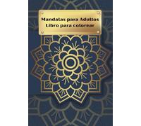Mandalas para Adultos, Libro para Colorear: Relájate y desconecta-Arte Curativo-Arte terapéutico