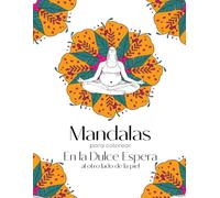 Mandalas para colorear en la Dulce Espera ... Al otro lado de la piel