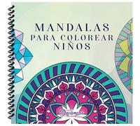 Mandalas para colorear niños: Libro para colorear con mandalas divertidos, fáciles y relajantes para niños, niñas y principiantes