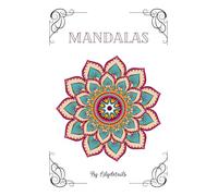 Mandalas para Colorear: Relájate y Encuentra tu Paz Interior