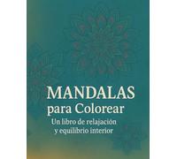 Mandalas para Colorear - Un libro de relajación y equilibrio interior