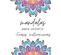 MANDALAS PARA COLORIR + FRASES MOTIVACIONAIS