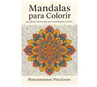 Mandalas para Colorir - Volume 1: Arte terapêutica e relaxante para aliviar o estresse e acalmar a mente
