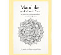 MANDALAS PARA EL ALMA: 28 mandalas únicos para colorear