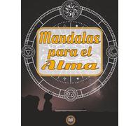 Mándalas Para el Alma: Diseños Inspirados en el Zodiaco para la Introspección, empieza tu viaje hacia la relajación y el autodescubrimiento