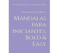 Mandalas para iniciantes: Bold & Easy: 30 Desenhos fáceis para relaxar