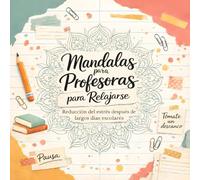 Mandalas para Profesoras para Relajarse: Libro de colorear con más de 40 diseños relajantes | Antiestrés y regalo ideal para profesora después de largos días escolares