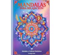 Mandalas para Relajación: Animales y Criaturas Fantásticas