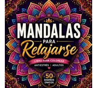 Mandalas para Relajarse: Libro para colorear antiestrés para adultos: 50 diseños únicos