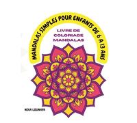 MANDALAS POUR ENFANTS: LIVRE DE COLORIAGE MANDALAS