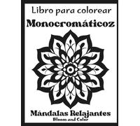 Mandalas Relajantes: Libro para Colorear Monocromático: Diseños relajantes para colorear con un solo tono - Simples y gratificantes, para adultos y jóvenes