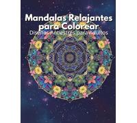 Mandalas Relajantes para Colorear: Diseños Antiestrés para Adultos