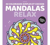 Mandalas relax - 40 coloriages simples et cocoon: Coloriages faciles avec contours épais pour adultes, adolescents, enfants, seniors