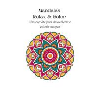 Mandalas Relax & Color: Um convite para desacelerar e colorir sua paz