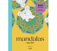 Mandalas sacrés: 100 coloriages