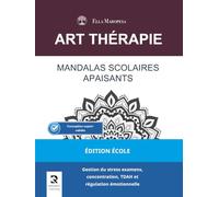 Mandalas Scolaires Apaisants (Édition École): Gestion du stress examens, concentration, TDAH et régulation émotionnelle