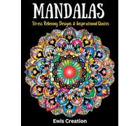 Mandalas Stress Relieving Designs and Inspirational Quotes Coloring Book, For Adults and Teens: blends the calming beauty of intricate mandala designs ... you to relax, reflect, and connect with God