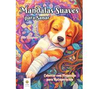 Mandalas Suaves para Sanar: Colorear con Propósito para Recuperación (Spanish Edition)