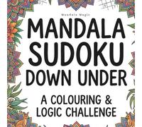 Mandalas & Sudoku: A Zen Puzzle Book with Aussie Wisdom, Motivational Quotes, and Intricate Patterns for Stress Relief
