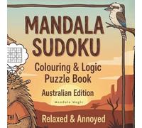 Mandalas & Sudoku: A Zen Puzzle Book with Aussie Wisdom, Motivational Quotes, and Intricate Patterns for Stress Relief