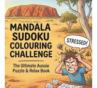 Mandalas & Sudoku: A Zen Puzzle Book with Aussie Wisdom, Motivational Quotes, and Intricate Patterns for Stress Relief