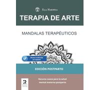 Mandalas Terapéuticos: Recurso suave para la salud mental materna postparto (Edición Postparto)