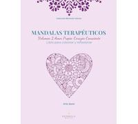Mandalas Terapéuticos: Volumen 2 - Amor Propio: Corazón Consciente