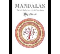 Mandalas: The I AM Collection - Mindful Mandalas