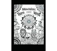 Mandalas: Tiere unserer Welt