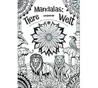 Mandalas:Tiere unserer Welt